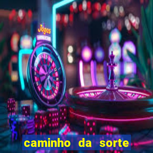 caminho da sorte esporte net