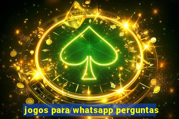 jogos para whatsapp perguntas