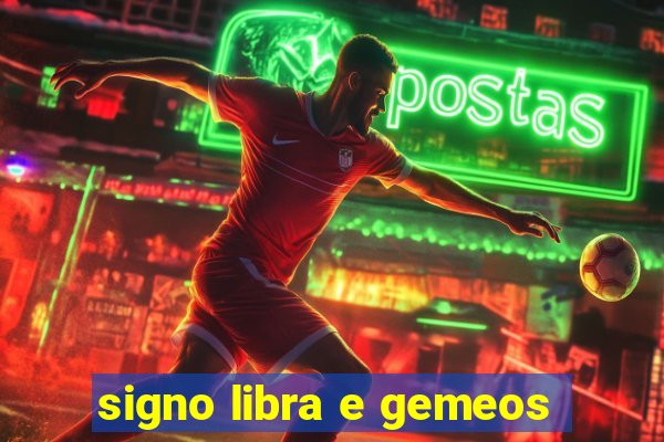 signo libra e gemeos