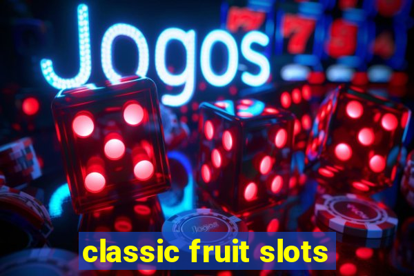 classic fruit slots