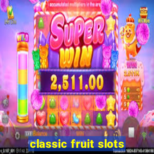 classic fruit slots