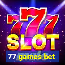 77 games bet