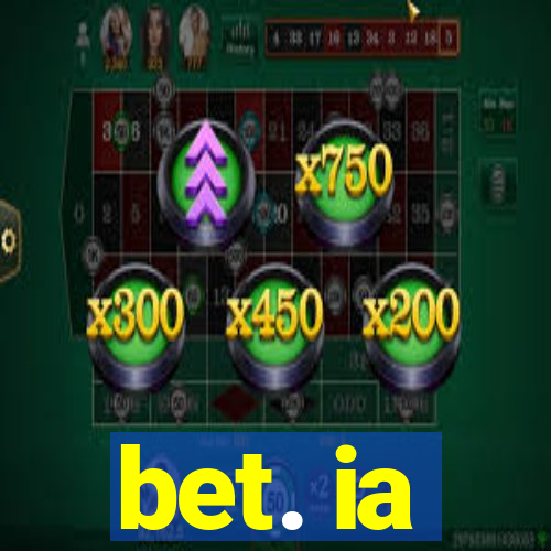 bet. ia