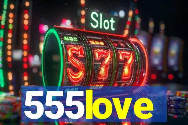 555love