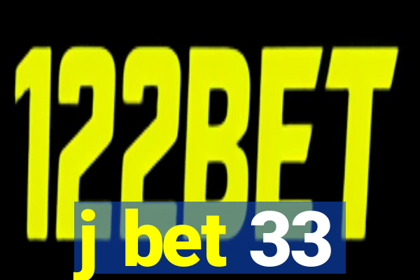 j bet 33