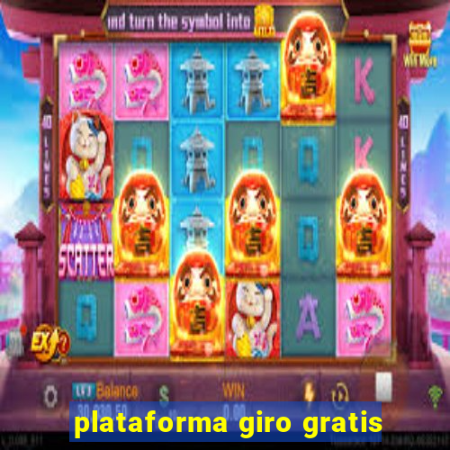 plataforma giro gratis