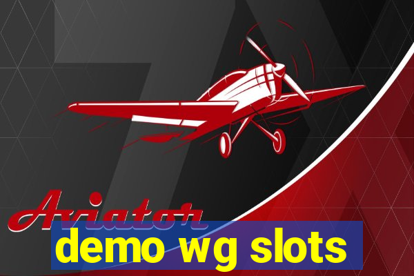 demo wg slots