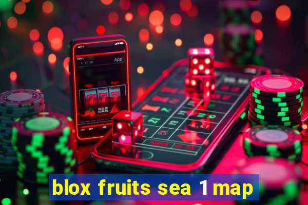 blox fruits sea 1 map