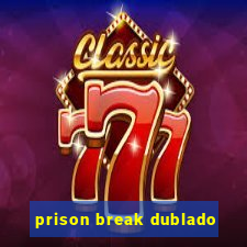 prison break dublado