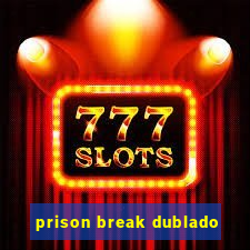 prison break dublado