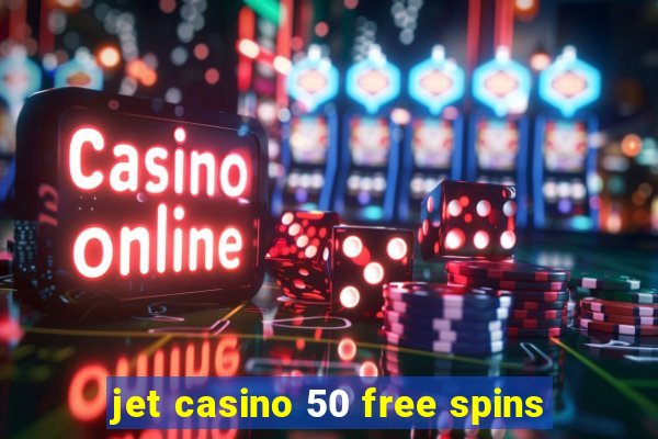 jet casino 50 free spins