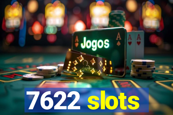 7622 slots