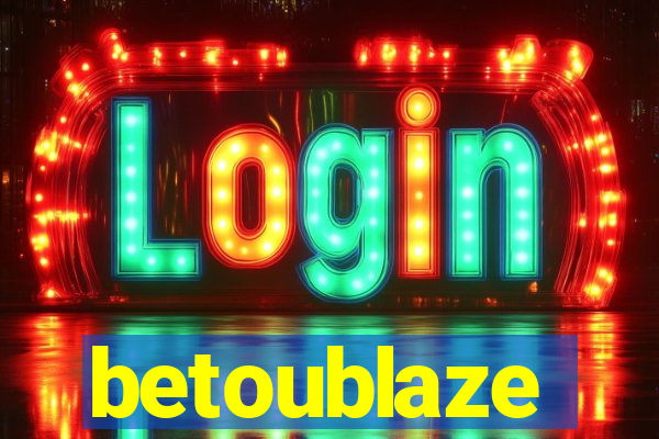 betoublaze