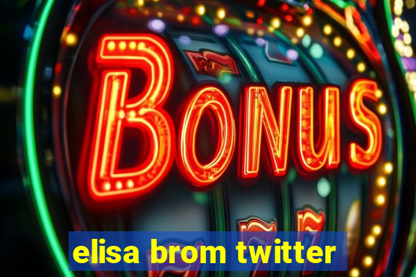 elisa brom twitter