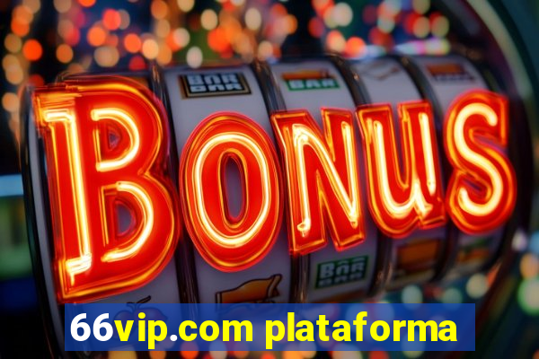 66vip.com plataforma