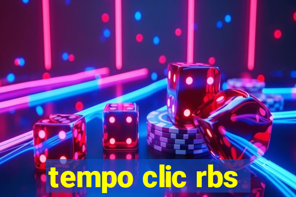 tempo clic rbs