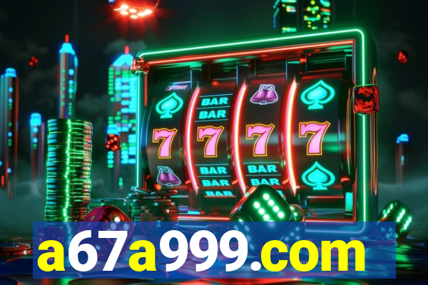 a67a999.com