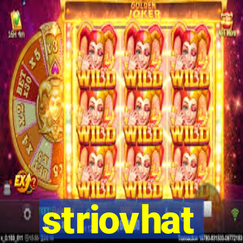 striovhat