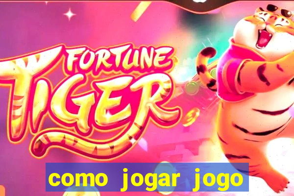 como jogar jogo sem abaixar