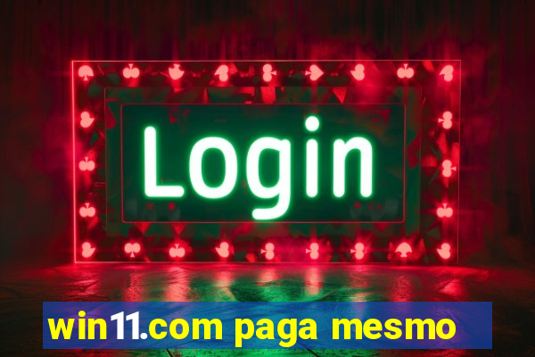 win11.com paga mesmo