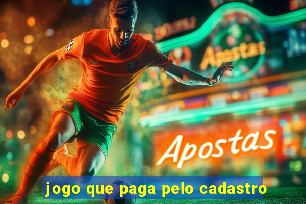 jogo que paga pelo cadastro