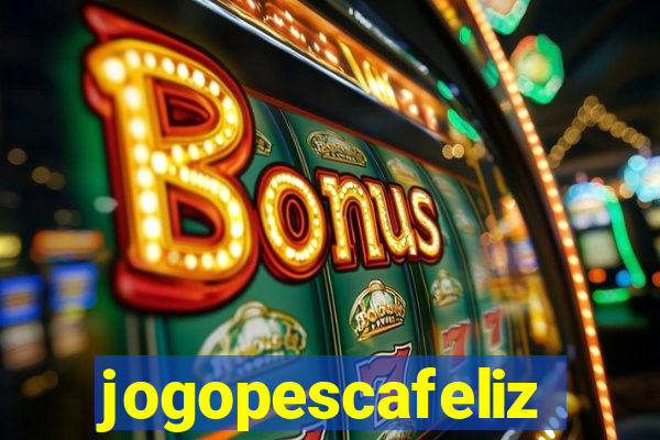 jogopescafeliz