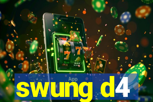 swung d4