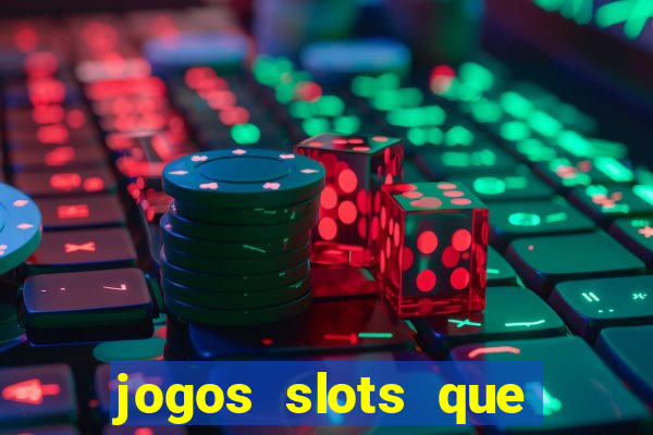 jogos slots que pagam no cadastro