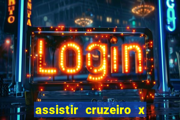 assistir cruzeiro x corinthians ao vivo gratis