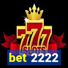 bet 2222