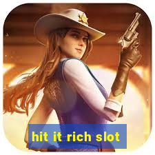 hit it rich slot