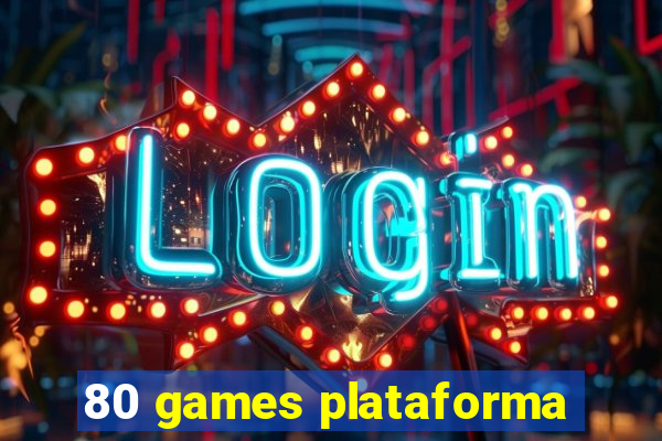 80 games plataforma