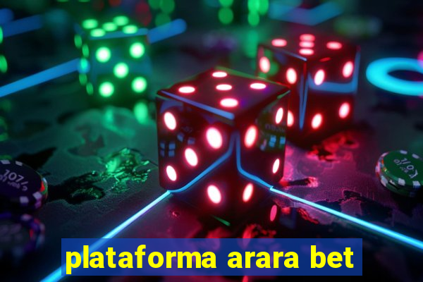 plataforma arara bet