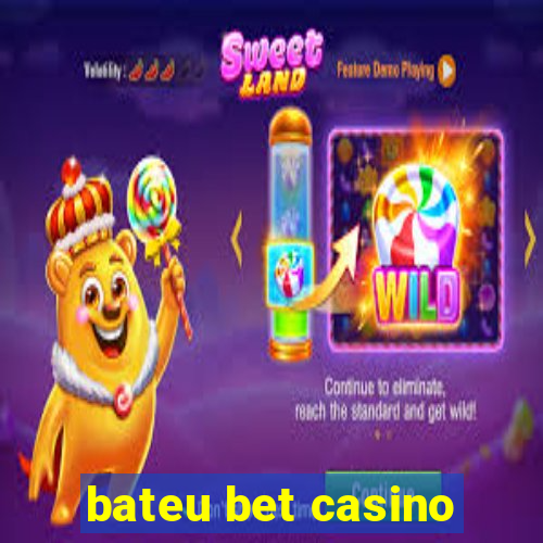 bateu bet casino