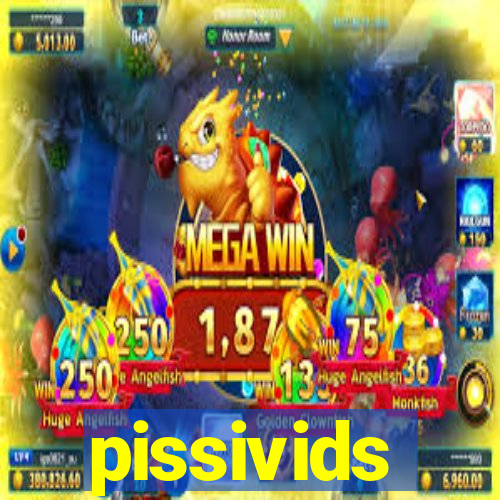 pissivids