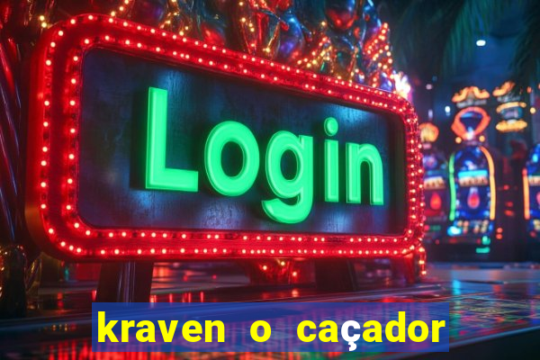 kraven o caçador filme completo dublado pobreflix