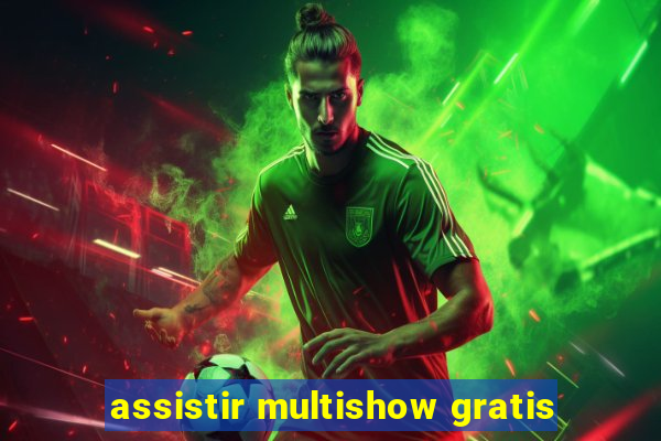 assistir multishow gratis