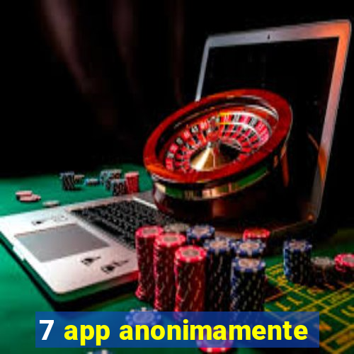 7 app anonimamente