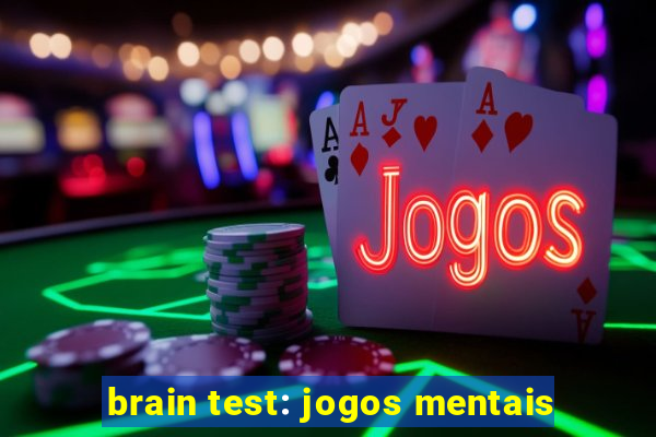 brain test: jogos mentais