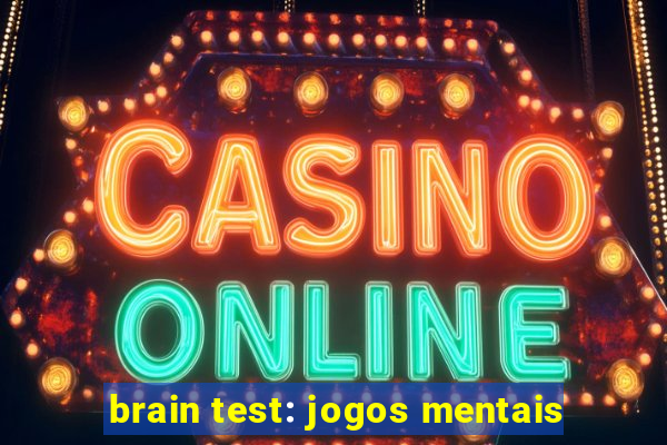 brain test: jogos mentais