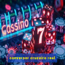 conversor cruzeiro real