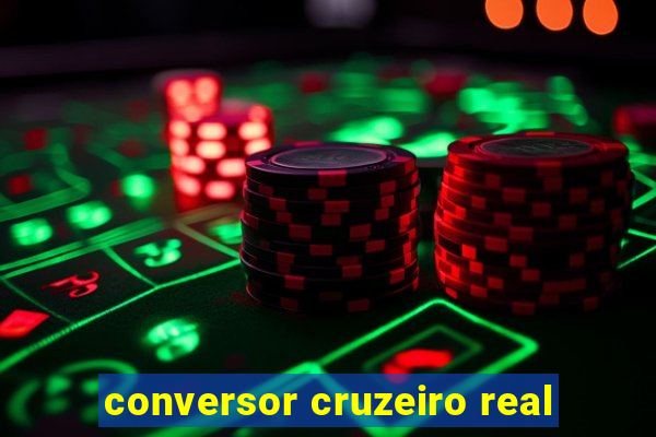 conversor cruzeiro real