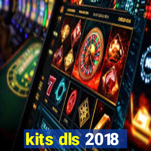 kits dls 2018