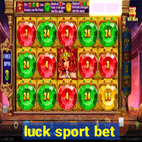 luck sport bet