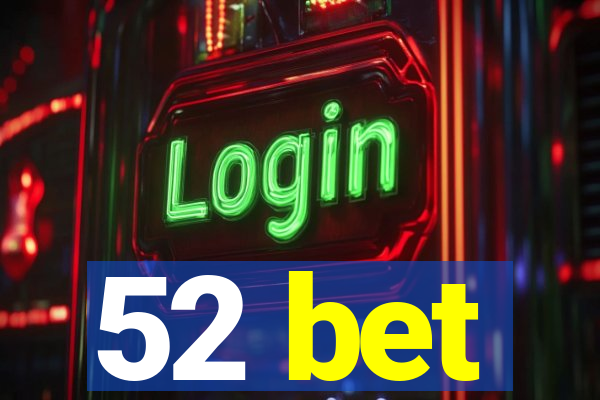 52 bet