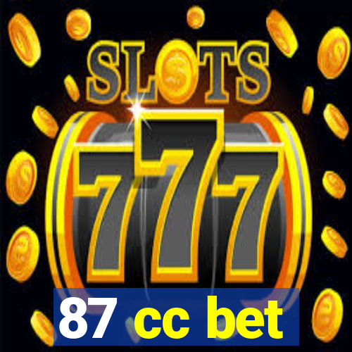 87 cc bet