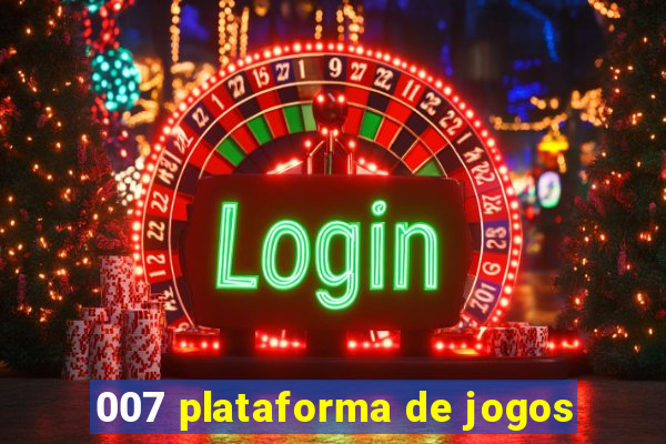 007 plataforma de jogos