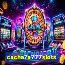 cacha?a777slots