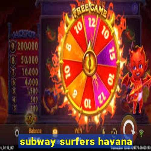 subway surfers havana