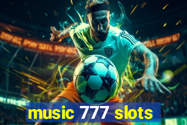 music 777 slots